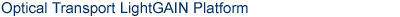 Optical Transport LightGAIN Platform