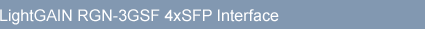 LightGAIN RGN-3GSF 4xSFP Interface